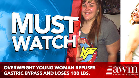 Overweight young woman refuses gastric bypass and loses 100 LBS.