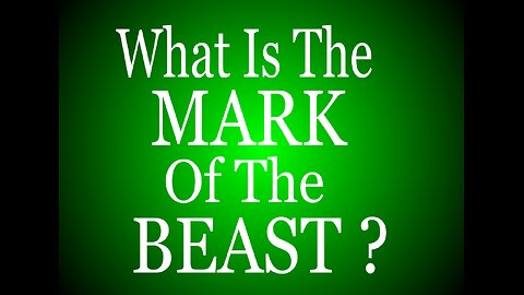 What Is The Mark Of The Beast? pt 1 -God Logic #4