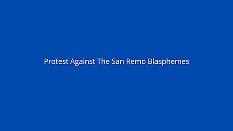 Protest Against The San Remo Blasphemes