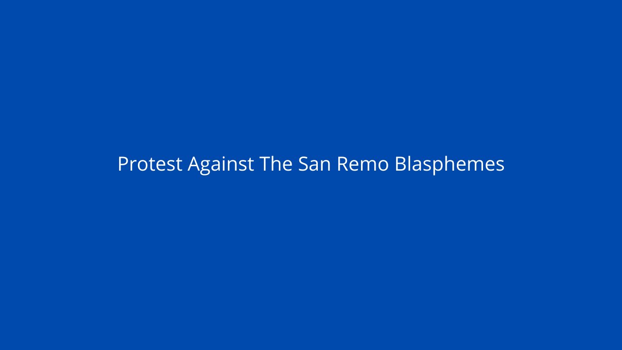 Protest Against The San Remo Blasphemes