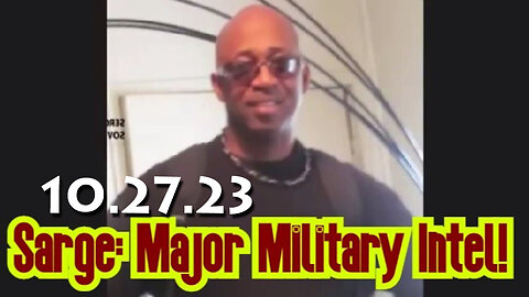 Sarge Major Military Intel 10/27/2023