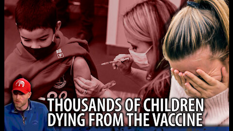 Parents Report Thousands of CHILDREN DYING from COVID Vaccine, Millions of Adverse Events Pile UP