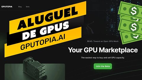 ⛏️💰 GPUTOPIA.AI - ALUGUE SUAS PLACAS DE VÍDEO PARA INTELEGÊNCIA ARTIFICIAL - COMO FUNCIONA