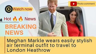 Meghan Markle wears easily stylish air terminal outfit to travel to London Heathrow