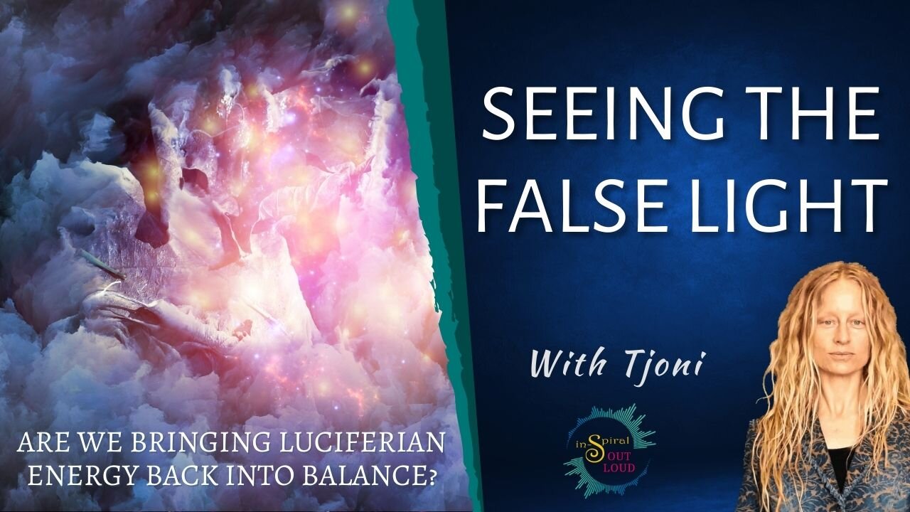 Seeing the False Light: Are we balancing the Luciferian energy?