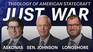 Just War (ft. Sen. Ron Johnson, Jon Askonas, Jared Longshore)