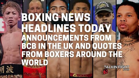 Announcements from BCB in the UK and Quotes from Boxers around the World