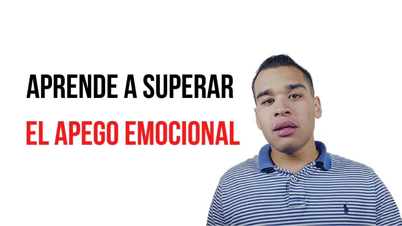 Cómo Superar El Apego Emocional