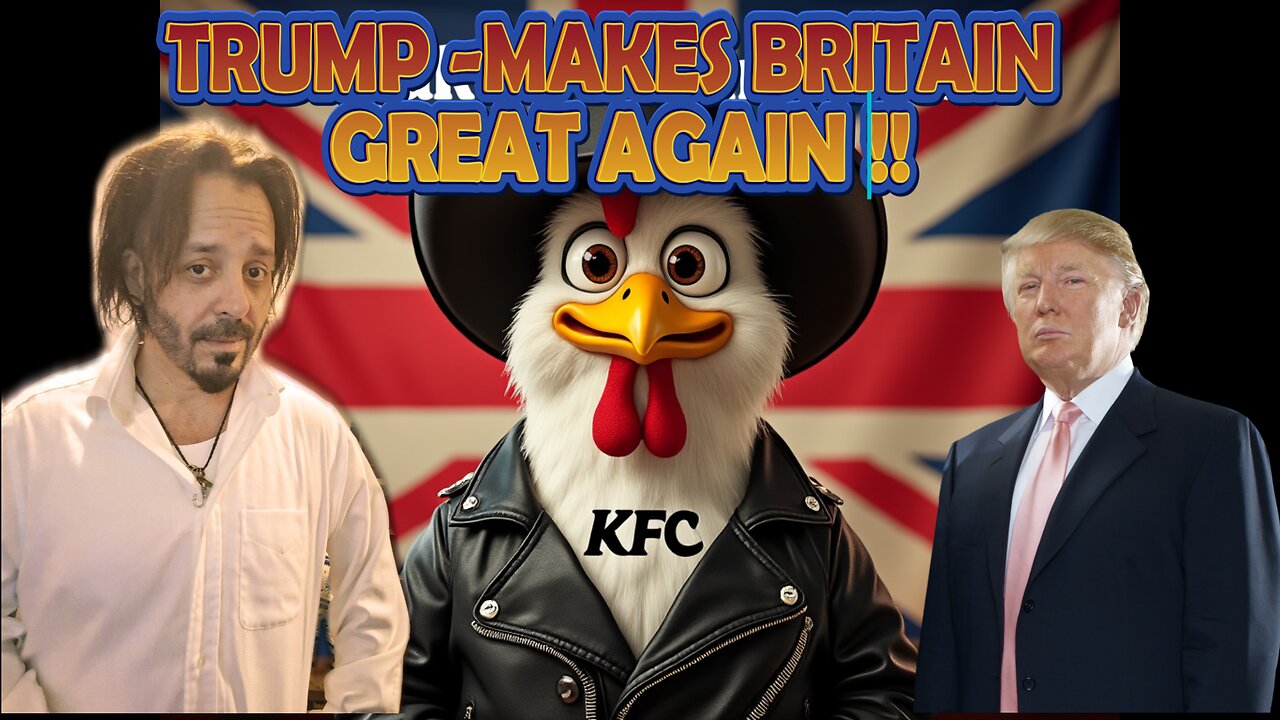 TRUMP MAKES BRITIAN GREAT AGAIN!!!