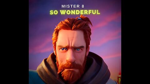 Mister 8 - "so wonderful"