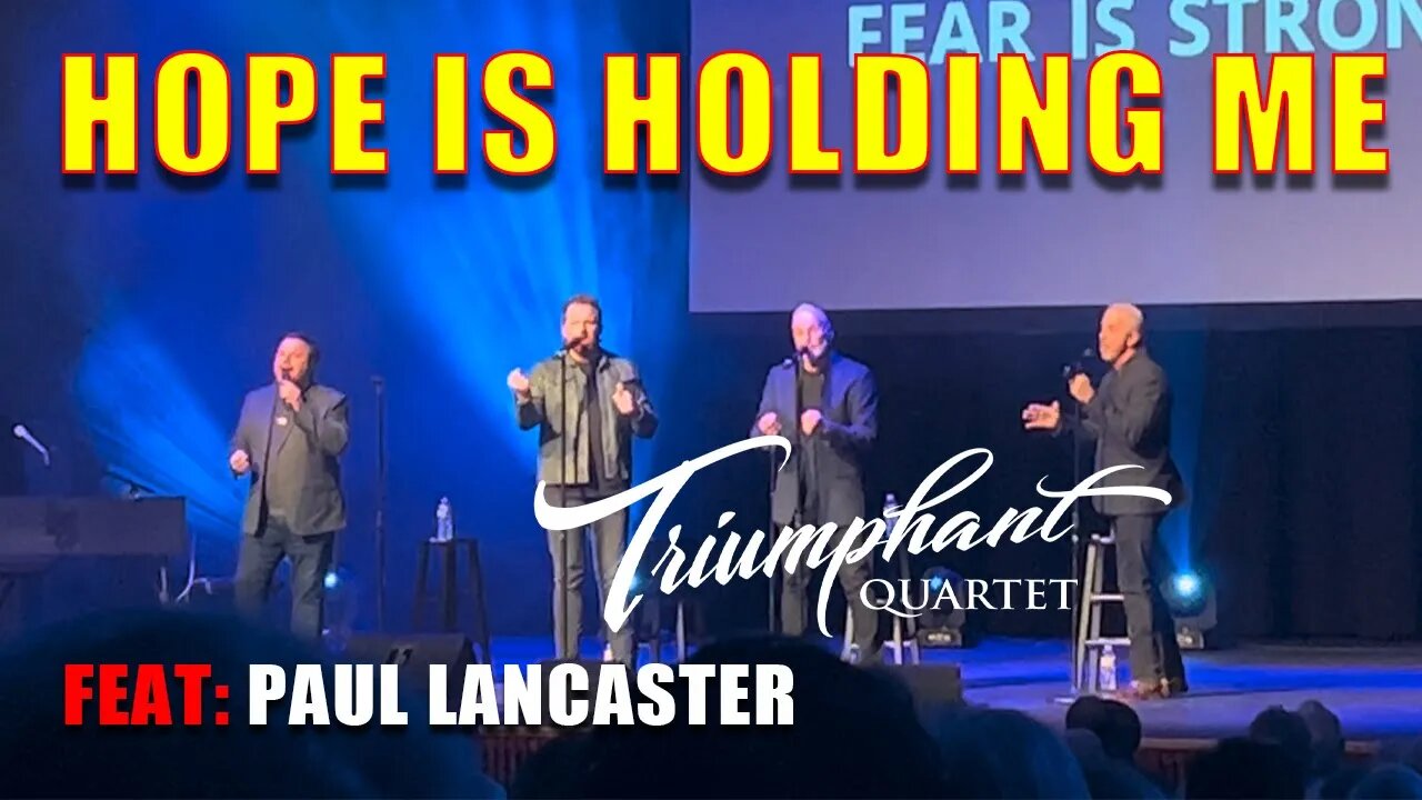 Paul Lancaster First Tenor on Triumphant Quartet 2022 - HOPE IS HOLDING ME