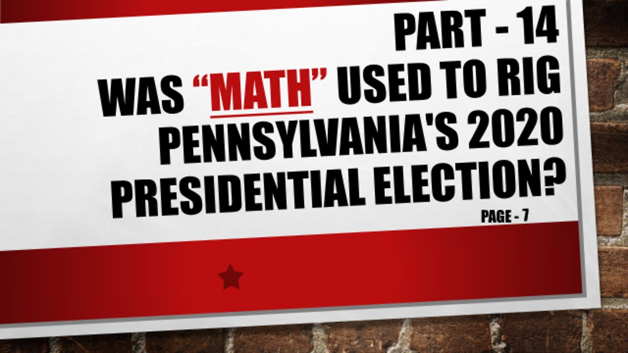 Part-14, Was PA’s, 2020 Election Results Mathematically Rigged?