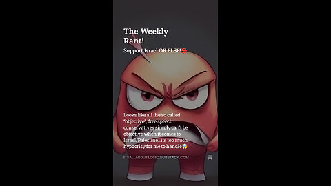 The Weekly Rant! Support Israel OR ELSE!👺