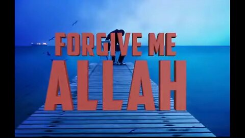 Forgive Me Allah