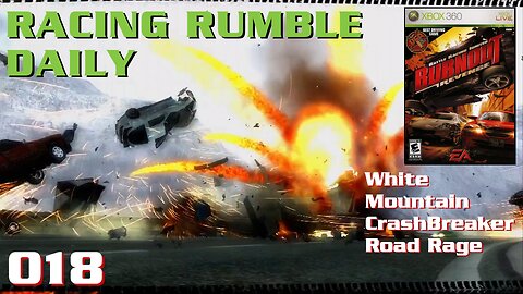 Racing Rumble Daily 018 - Burnout Revenge (2006) XBox 360 White Mountain - CrashBreaker Road Rage