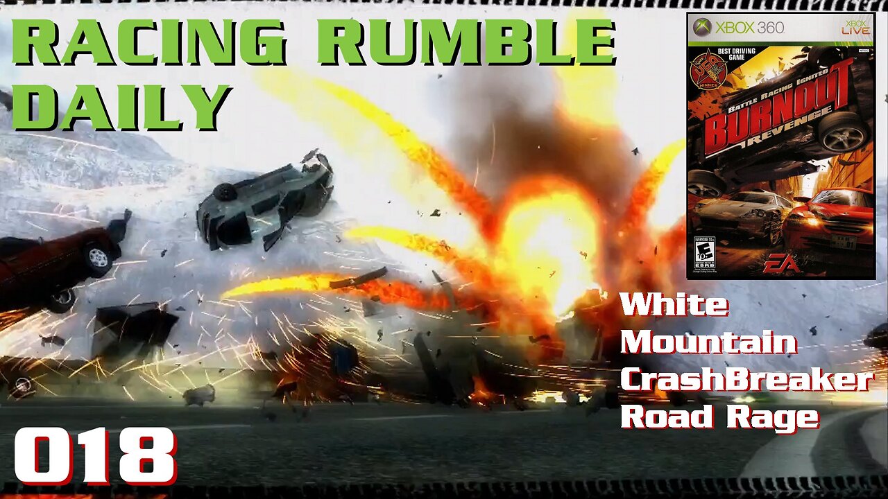 Racing Rumble Daily 018 - Burnout Revenge (2006) XBox 360 White Mountain - CrashBreaker Road Rage