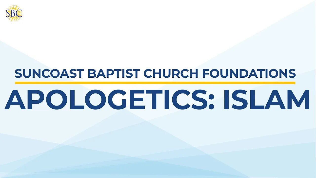 SBC Foundations | Apologetics: Islam