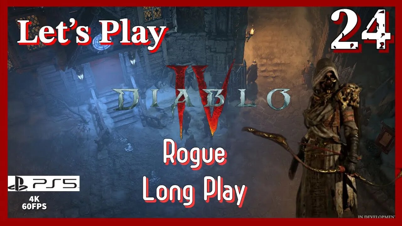 Lets Play Diablo IV: Rogue (PS5 4K Long Play) - Episode 24