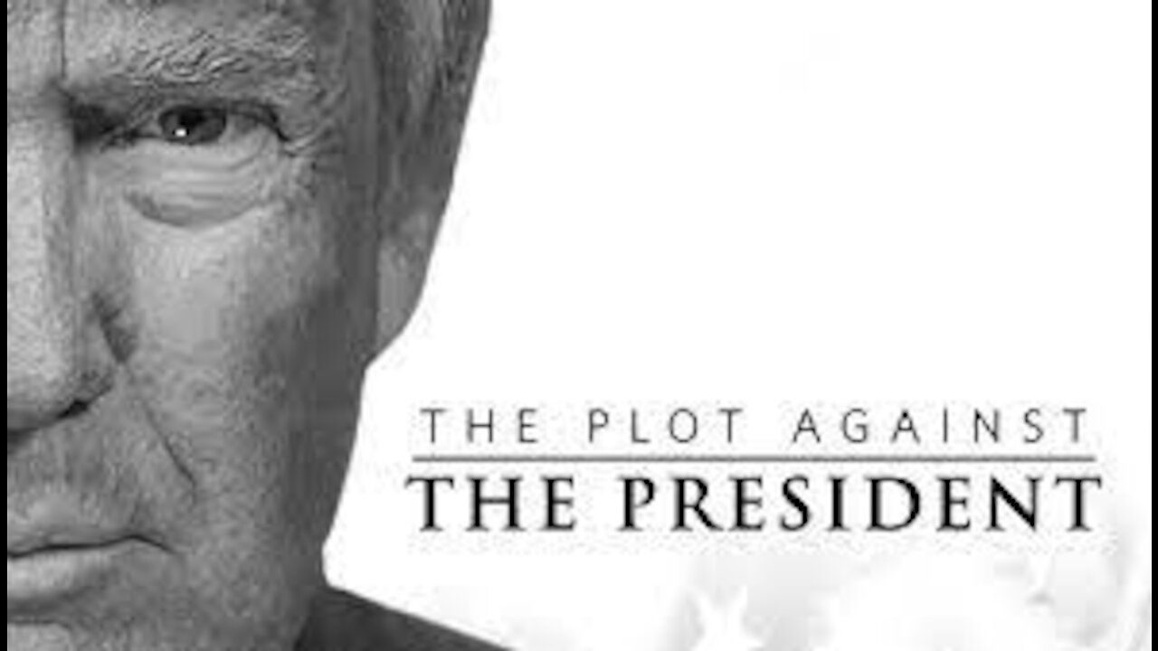 The Plot Against the President./