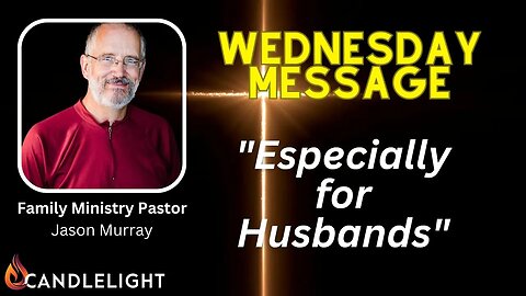 Especially for Husbands | Pastor Jason Murray | 03/29/23
