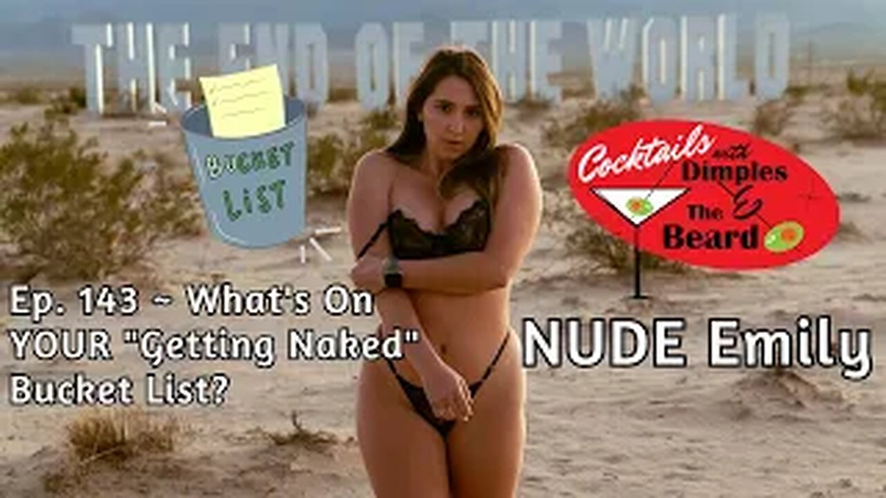 What's On Your "Getting Naked" Bucket List? ~ Nude Emily | Ep. 143