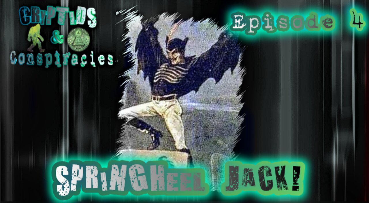 Cryptids and Conspiracies! Episode 4: Spring Heel Jack