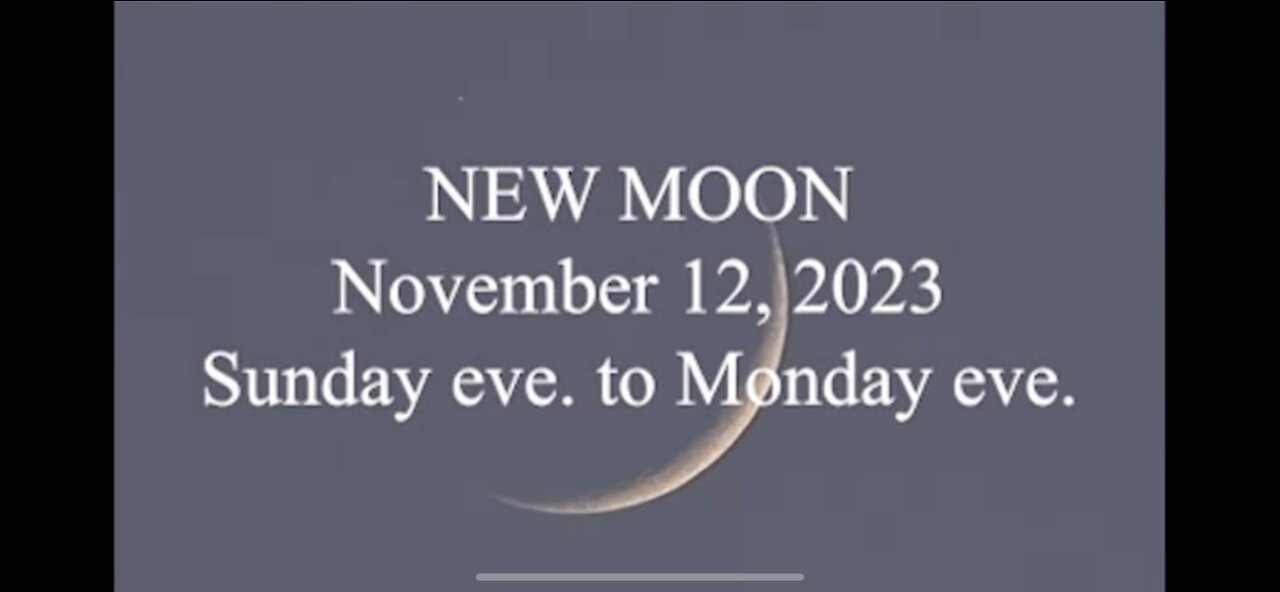 NEW MOON 🚨 November 12, 2023 Sunday Eve until Monday Eve