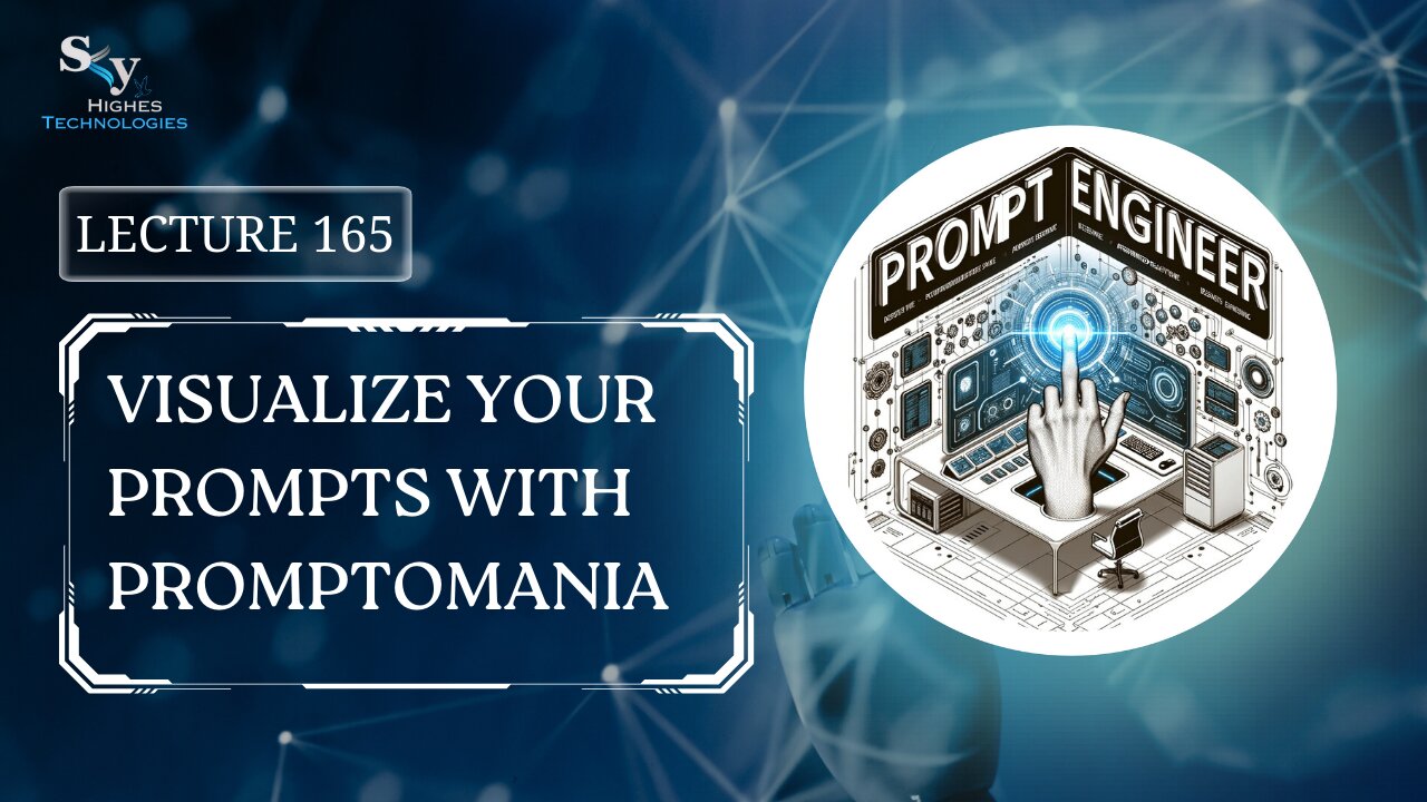 165. Visualize Your Prompts with Promptomania | Skyhighes | Prompt Engineering