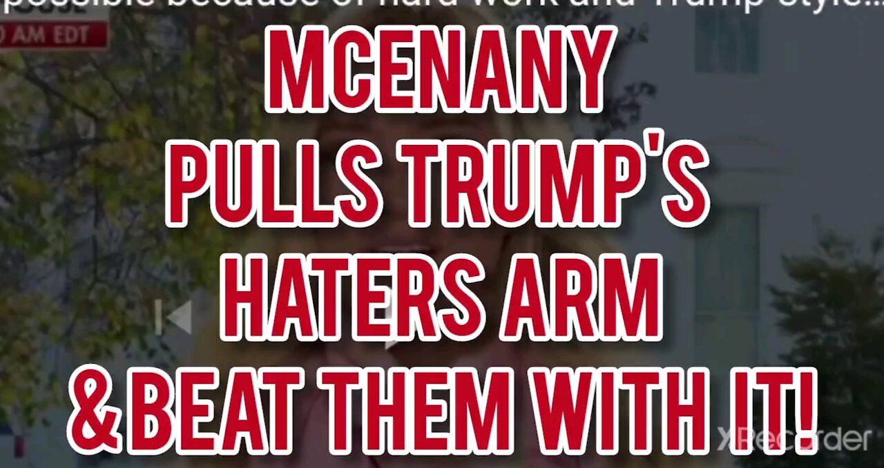 MCENANY OPENS FULL CAN!