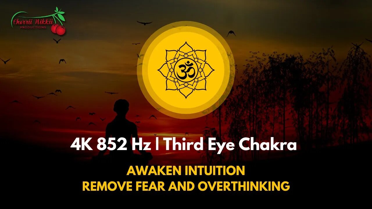 4K 852 Hz | Third Eye Chakra Awaken Intuition | Remove Fear And Overthinking