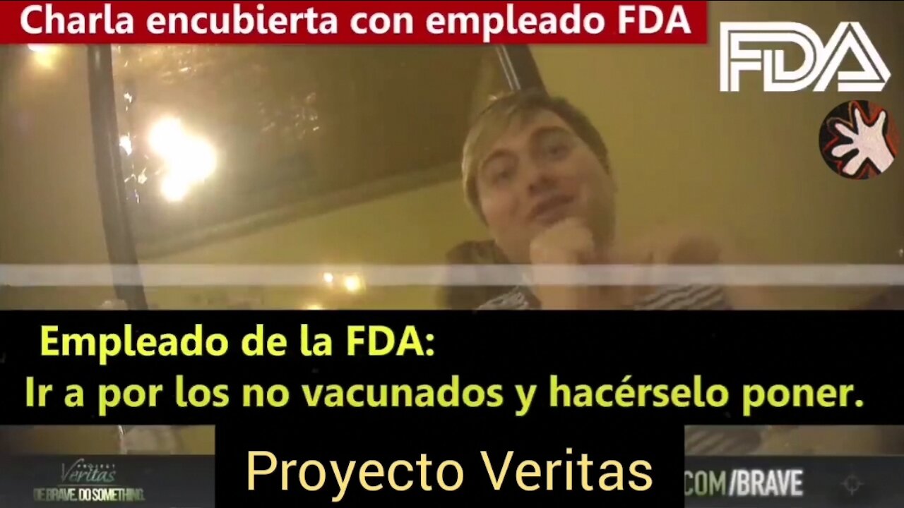 Charlas Ocultas con miembros de FDA - Project Veritas