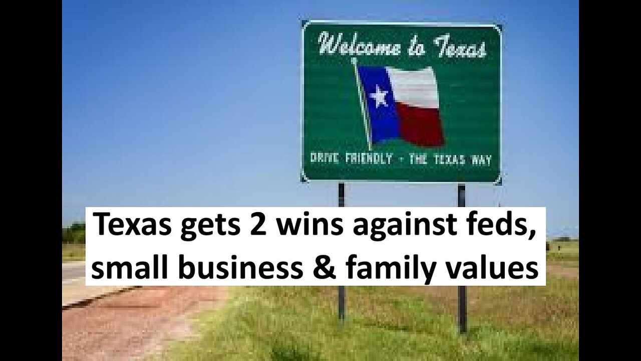 Texas protects small business from feds, and upholds family values