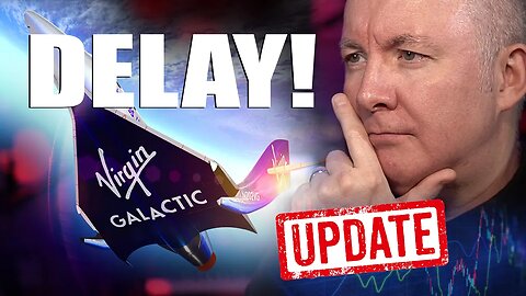 VIRGIN GALACTIC SPCE STOCK - DELAY UPDATE!! @MartynLucas