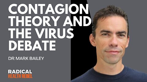 Contagion Theory and The Virus Debate with Dr Mark Bailey