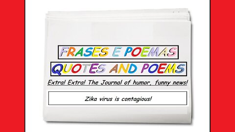 Funny news: Zika virus is contagious! [Quotes and Poems]