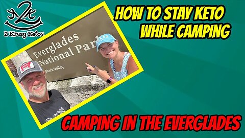 How to stay keto while camping | Camping in the Florida Everglades | Sleeping near Alligators