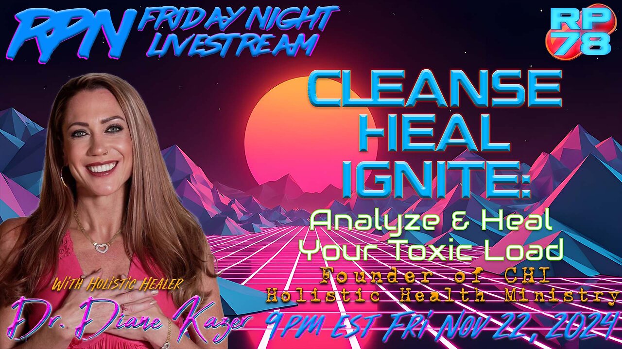 Clean, Heal & Ignite You rHealth with Dr. Diane Kazer on Fri Night Livestream