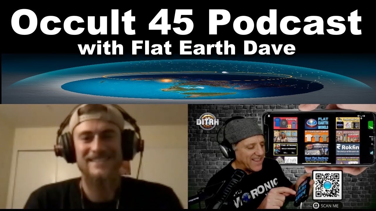 [Flat Earth Sun, Moon & Zodiac Clock app] Occult 45 Podcast w Flat Earth Dave [Jan 4, 2022]