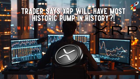 Trader Says XRP Will Have MOST HISTORIC PUMP IN CRYPTO HISTORY?!