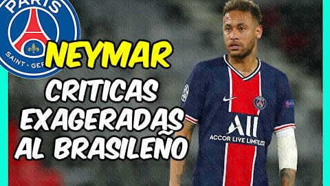 NEYMAR objetivo de las CRÍTICAS Más CRUELES! ¿Hay motivos para ello?