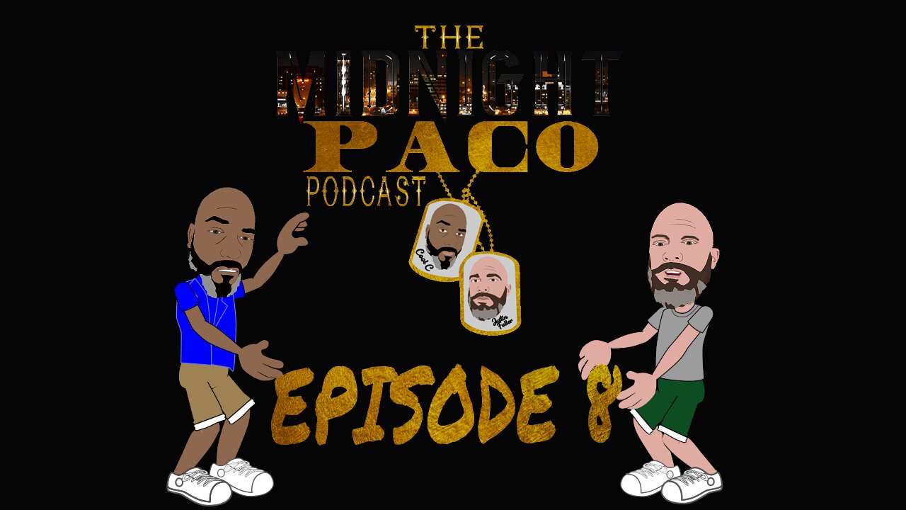 The Midnight Paco Podcast - Episode 8