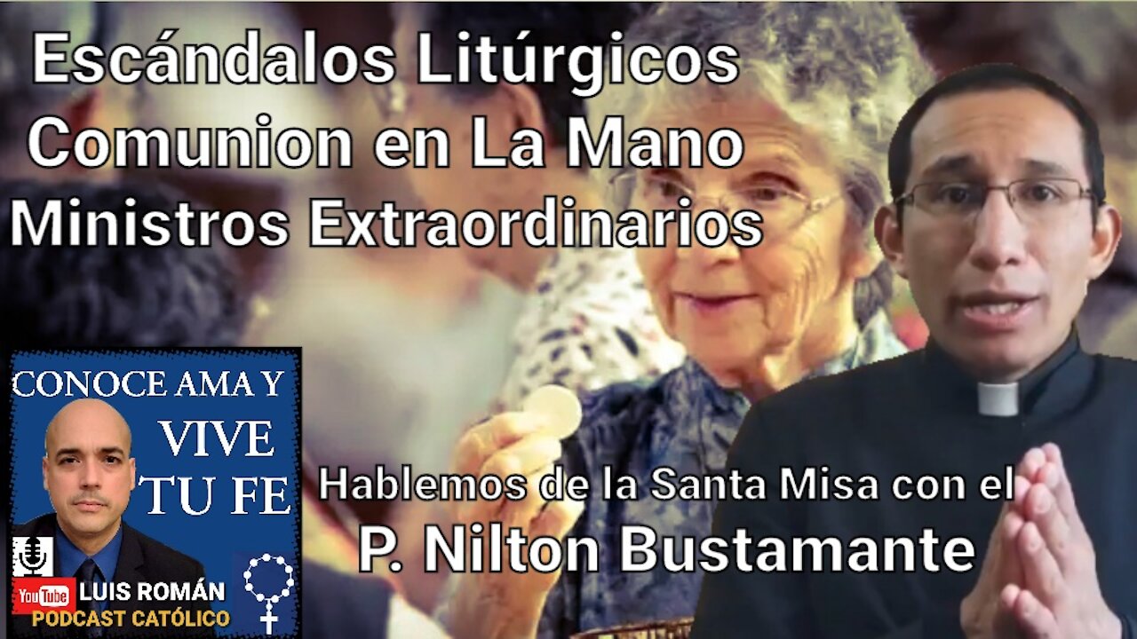 COMUNION en la MANO / Ministros EXTRAORDINARIOS / La Santa Misa / Luis Roman y P Nilton Bustamante 👏