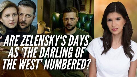 Are Zelensky's Days as 'The Darling of The West' Officially Numbered?