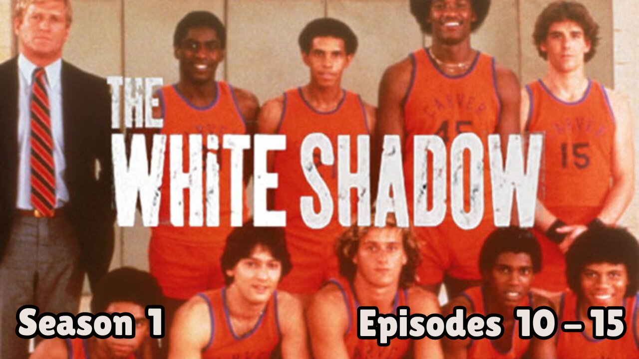 The White Shadow | Season series | Episodes 10 - 15