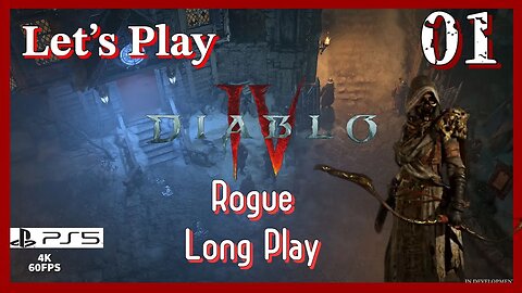 Lets Play Diablo IV: Rogue (PS5 4K Long Play) - Episode 1