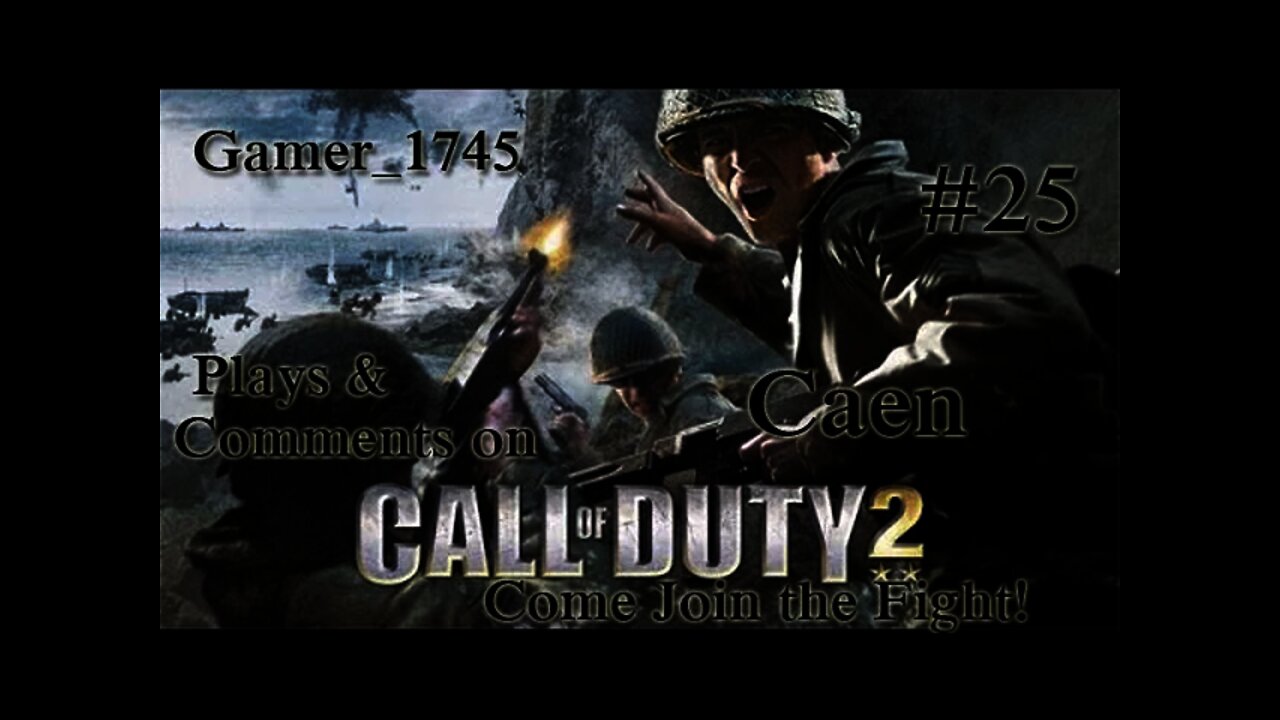Let's Play Call of Duty 2 with Gamer_1745 - 25