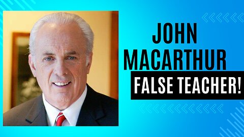 John MacArthur Exposed! | Reformed Theology Is False Doctrine