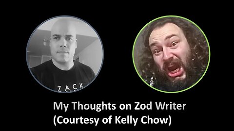 My Thoughts on Zod Writer (Courtesy of Keely Chow)