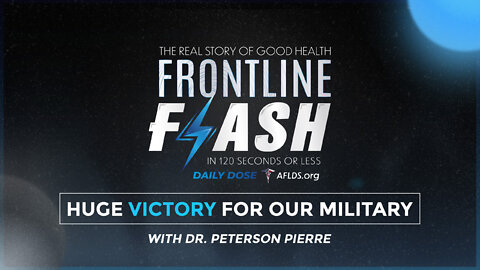 Frontline Flash™ Daily Dose: ‘Huge Victory for our Military’ with Dr. Peterson Pierre