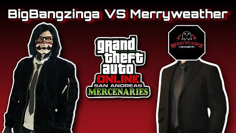 GTA Online - BigBangzinga VS Merryweather (A Short Film)